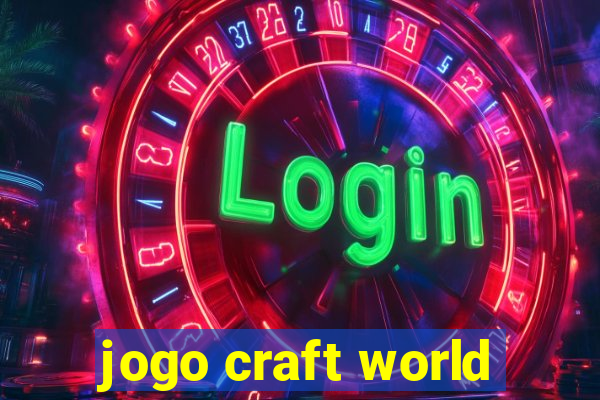 jogo craft world